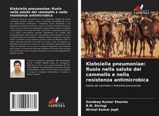 Buchcover von Klebsiella pneumoniae: Ruolo nella salute del cammello e nella resistenza antimicrobica