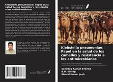 Bookcover of Klebsiella pneumoniae: Papel en la salud de los camellos y resistencia a los antimicrobianos