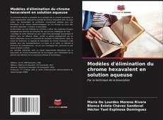 Bookcover of Modèles d'élimination du chrome hexavalent en solution aqueuse