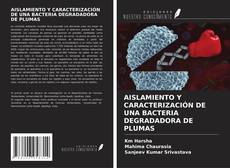 AISLAMIENTO Y CARACTERIZACIÓN DE UNA BACTERIA DEGRADADORA DE PLUMAS的封面