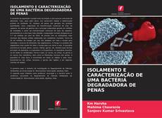 Buchcover von ISOLAMENTO E CARACTERIZAÇÃO DE UMA BACTÉRIA DEGRADADORA DE PENAS