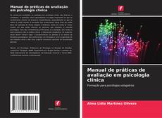 Bookcover of Manual de práticas de avaliação em psicologia clínica