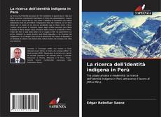 Copertina di La ricerca dell'identità indigena in Perù