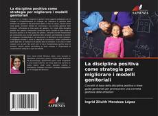 Couverture de La disciplina positiva come strategia per migliorare i modelli genitoriali