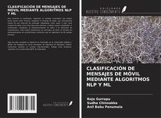 Capa do livro de CLASIFICACIÓN DE MENSAJES DE MÓVIL MEDIANTE ALGORITMOS NLP Y ML 