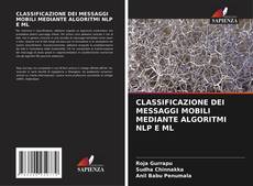 Bookcover of CLASSIFICAZIONE DEI MESSAGGI MOBILI MEDIANTE ALGORITMI NLP E ML