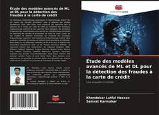 Portada del libro de Étude des modèles avancés de ML et DL pour la détection des fraudes à la carte de crédit