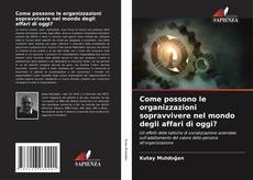 Capa do livro de Come possono le organizzazioni sopravvivere nel mondo degli affari di oggi? 