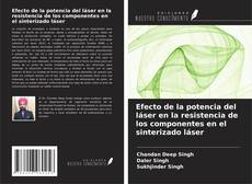 Bookcover of Efecto de la potencia del láser en la resistencia de los componentes en el sinterizado láser