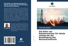 Capa do livro de Die Rolle von Rahmenwerken für lokale Inhalte bei der Bewältigung des Ressourcenfluchs 