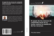 Buchcover von El papel de los marcos de contenido local en la lucha contra la maldición de los recursos