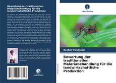 Copertina di Bewertung der traditionellen Malariabehandlung für die landwirtschaftliche Produktion