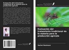 Capa do livro de Evaluación del tratamiento tradicional de la malaria para la producción agrícola 