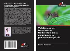 Portada del libro de Valutazione del trattamento tradizionale della malaria per la produzione agricola