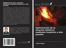 Capa do livro de Optimización de la aleación AlSi9Cu3 mediante fundición a alta presión 