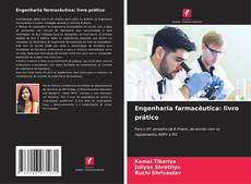 Capa do livro de Engenharia farmacêutica: livro prático 