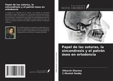 Portada del libro de Papel de las suturas, la sincondrosis y el patrón óseo en ortodoncia