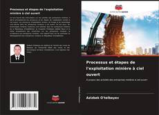 Bookcover of Processus et étapes de l'exploitation minière à ciel ouvert
