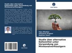 Bookcover of Studie über alternative Kältemittel unter Verwendung von Minikanalverflüssigern