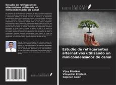 Copertina di Estudio de refrigerantes alternativos utilizando un minicondensador de canal
