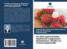 Copertina di Im Ofen getrocknetes Nephelium Lappaceum (Rambutan): Studie zur Trocknungskinetik