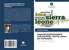 Bookcover of Jugendarbeitslosigkeit und Konflikt: Sierra Leone als Fallstudie