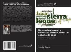 Bookcover of Desempleo juvenil y conflicto: Sierra Leona: un estudio de caso