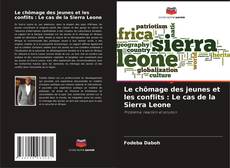 Capa do livro de Le chômage des jeunes et les conflits : Le cas de la Sierra Leone 