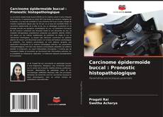 Carcinome épidermoïde buccal : Pronostic histopathologique kitap kapağı
