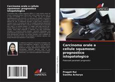 Portada del libro de Carcinoma orale a cellule squamose: prognostico istopatologico