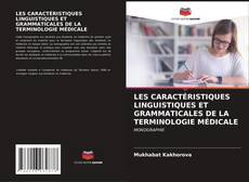 Обложка LES CARACTÉRISTIQUES LINGUISTIQUES ET GRAMMATICALES DE LA TERMINOLOGIE MÉDICALE
