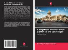 Capa do livro de A trajetória de um campo científico em construção 