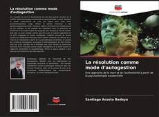 Bookcover of La résolution comme mode d'autogestion