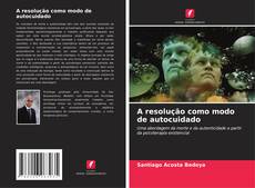 Capa do livro de A resolução como modo de autocuidado 