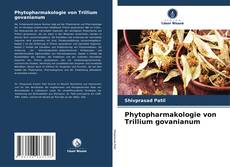Couverture de Phytopharmakologie von Trillium govanianum