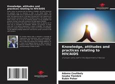 Portada del libro de Knowledge, attitudes and practices relating to HIV/AIDS