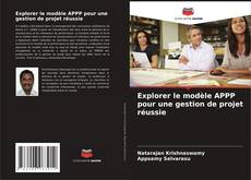 Portada del libro de Explorer le modèle APPP pour une gestion de projet réussie