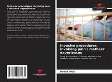 Couverture de Invasive procedures involving pain : mothers' experiences