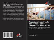 Bookcover of Procedure invasive che comportano dolore: l'esperienza delle madri