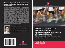 Desenvolvimento de ferramentas de aprendizagem eletrónica para o atletismo的封面