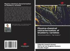 Physico-chemical characterisation of blueberry varieties kitap kapağı