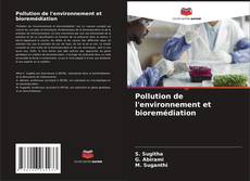 Capa do livro de Pollution de l'environnement et bioremédiation 