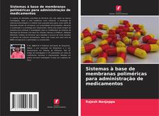 Couverture de Sistemas à base de membranas poliméricas para administração de medicamentos