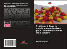 Buchcover von Systèmes à base de membranes polymères pour l'administration de médicaments
