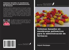Copertina di Sistemas basados en membranas poliméricas para la administración de fármacos