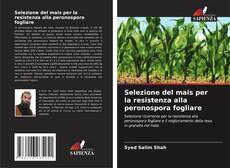 Capa do livro de Selezione del mais per la resistenza alla peronospora fogliare 