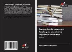 Toponimi nelle epopee del Karakalpak: una ricerca linguistica e culturale kitap kapağı