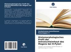 Portada del libro de Histomorphologisches Profil der Antralschleimhaut des Magens bei H-Pylori