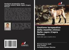 Copertina di Gestione terapeutica della mastite clinica: Nelle capre (Capra hircus)