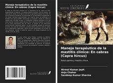 Capa do livro de Manejo terapéutico de la mastitis clínica: En cabras (Capra hircus) 